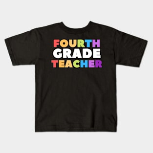 Fourth Grade Teacher, Colorful 4th grade teacher Kids T-Shirt